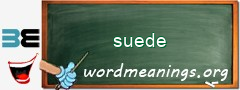 WordMeaning blackboard for suede